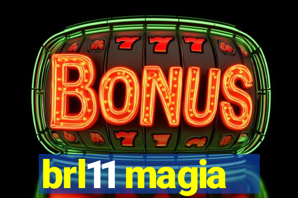 brl11 magia